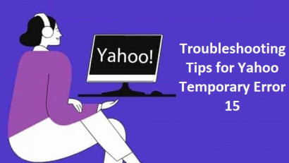 Troubleshooting Tips for Yahoo Temporary Error 15
