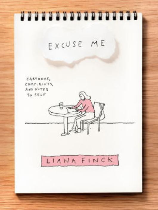 {pdf download} Excuse Me: Cartoons, Complaints, and Notes to Self by Liana Finck