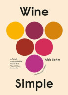 Read online: Wine Simple: A Totally Approachable Guide from a World-Class Sommelier by Aldo Sohm, Christine Muhlke