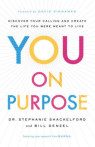 [PDF EPUB] Download You on Purpose: Discover Your Calling and Create the Life You Were Meant to Live by Full Book