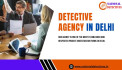 Pioneering Excellence in Investigation of Detective Agency in Delhi