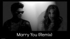 Bruno Mars - Marry You (Remix) ft Sirusho